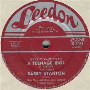 Barry Stanton - (I Don't Want To Be) A Teenage Idol / Indeed I Do