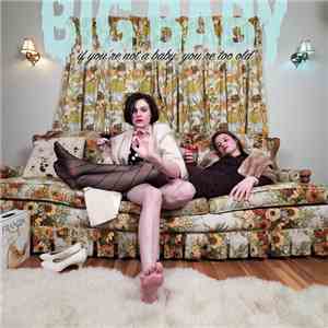 Big Baby  - If You're Not a Baby, You're Too Old