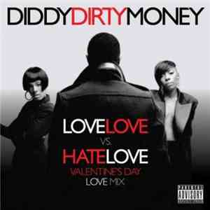 Diddy - Dirty Money - Love Love Vs. Hate Love Valentine`s Day Love Mix