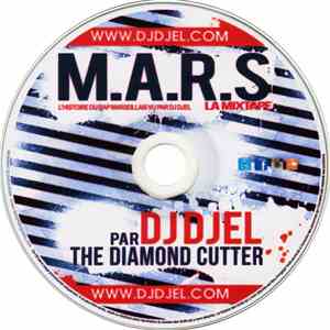 DJ Djel The Diamond Cutter - M.A.R.S La Mixtape - L'Histoire Du Rap Marseillais