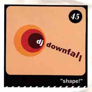 DJ Downfall - Shape!