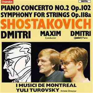 Dmitri Shostakovich, Maxim Shostakovich, Dmitri Shostakovich (Junior), I Musici De Montreal, Yuli Turovsky - Piano Concerto No.2 Op.102 / Symphony For Strings Op.118a