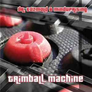 Dr. Kozmold & Minduprising - Trimball Machine