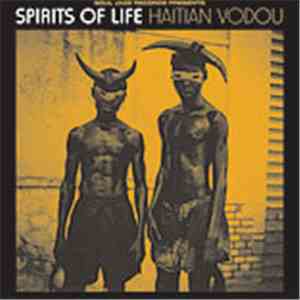 Drummers And Singers Of The Societe Absolument Guinin - Spirits Of Life: Haitian Vodou