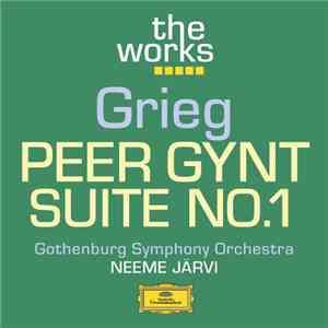 Edvard Grieg - Göteborgs Symfoniker, Neeme Järvi - Grieg: Peer Gynt Suite No. 1