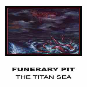 Funerary Pit - The Titan Sea