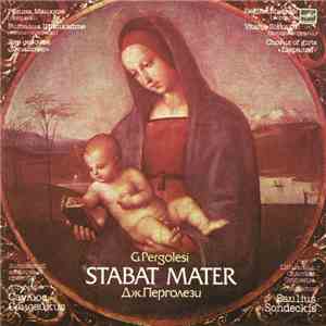 G.Pergolesi - Regina Maciute, Vitalija Siškaite, Chorus of girls "Liepaites", Lithuanian Chamber Orchestra , Conductor: Saulius Sondeckis - Stabat Mater