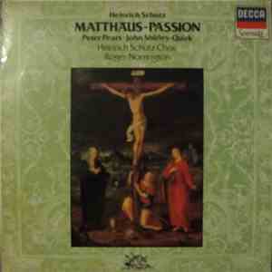 Heinrich Schütz, Peter Pears, John Shirley-Quirk, The Schütz Choir Of London, Roger Norrington - Matthäus Passion