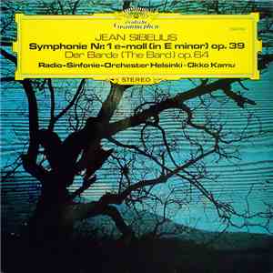 Jean Sibelius / Radio-Sinfonie-Orchester Helsinki, Okko Kamu - Symphonie Nr. 1 E-moll (In E Minor) Op. 39 / Der Barde (The Bard) Op. 64