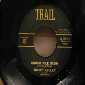 Jimmy Keller - Brush Pile Burn
