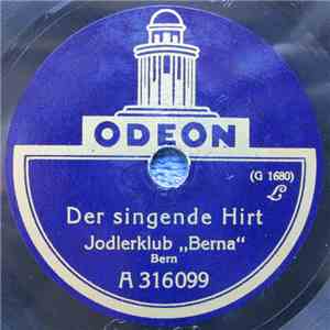 Jodlerklub "Berna" Bern - Der Singende Hirt / Schangnauerjodel