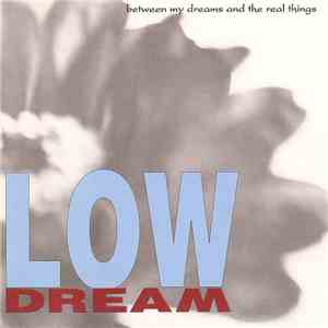 Low Dream - Between My Dreams And The Real Things