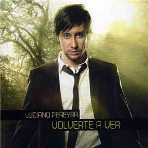 Luciano Pereyra - Volverte A Ver