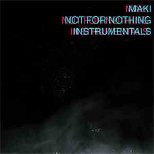 Maki  - Not for Nothing (Instrumentals)