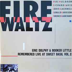 Mal Waldron, Richard Davis , Eddie Blackwell, Donald Harrison, Terence Blanchard - Eric Dolphy & Booker Little Remembered Live At Sweet Basil Vol. II - Fire Waltz