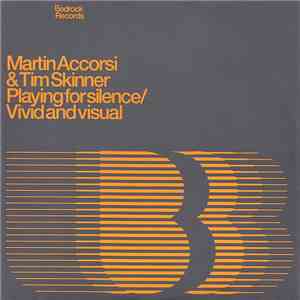 Martin Accorsi & Tim Skinner - Playing For Silence / Vivid And Visual
