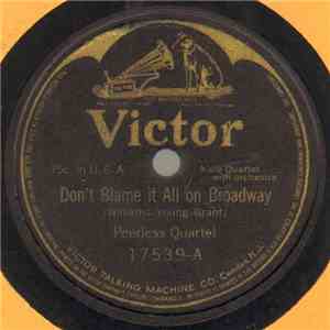 Peerless Quartet - Don't Blame It All On Broadway