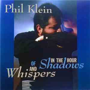 Phil Klein  - In the Hour of Shadows and Whispers