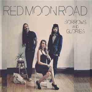 Red Moon Road - Sorrows And Glories