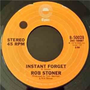 Rob Stoner - Instant Forget / Choo-Choo-Choo (The Trains Don't Stop Here Anymore)