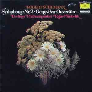 Schumann · Berliner Philharmoniker, Rafael Kubelik - Symphonien Nr.2 / Genoveva Overture