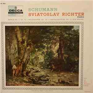 Schumann, Sviatoslav Richter - March No. 2, Op. 76 / Waldszenen, Op. 82 / Fantasiestücke, Op. 12 (Six Pieces)