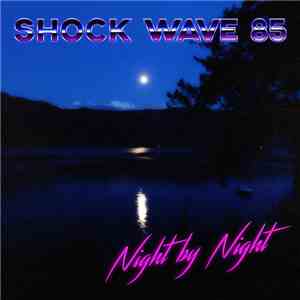 Shock Wave 85 - Night By Night