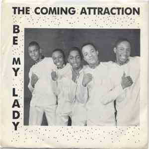 The Coming Attraction - Be My Lady