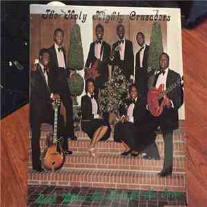 The Holy Mighty Crusaders - Look Where He Brought Me From
