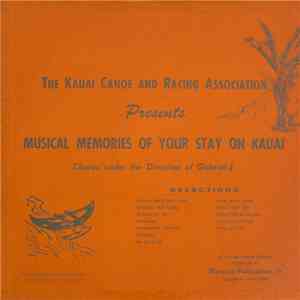 The Kauai Canoe & Racing Association Choir under the Direction of Gabriel I - The Kauai Canoe And Racing Assocation Presents Musical Memories Of Your Stay On Kauai