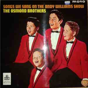 The Osmond Brothers - Songs We Sang On The Andy Williams Show