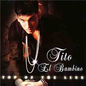 Tito "El Bambino" - Top Of The Line