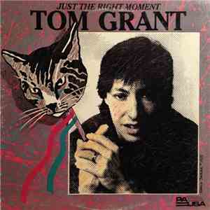 Tom Grant - Just The Right Moment