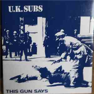 U.K. Subs - This Gun Says