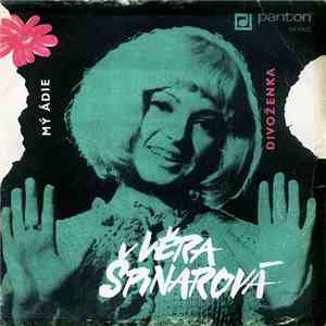 Věra Špinarová - Mý Ádie / Divoženka