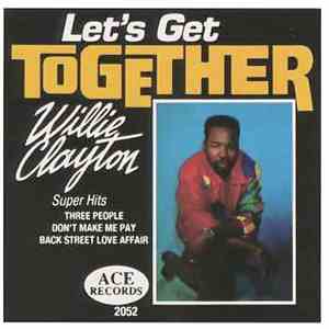 Willie Clayton - Let's Get Together