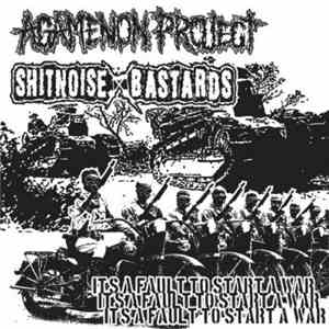 Agamenon Project / Shitnoise Bastards - It's A Fault To Start A War