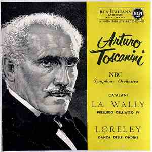 Arturo Toscanini, NBC Symphony Orchestra, Catalani - La Wally: Preludio Dell'Atto IV - Loreley: Danza Delle Ondine