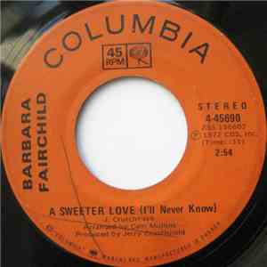 Barbara Fairchild - A Sweeter Love (I'll Never Know)