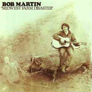 Bob Martin  - Midwest Farm Disaster