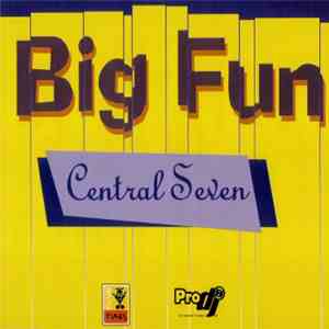 Central Seven - Big Fun