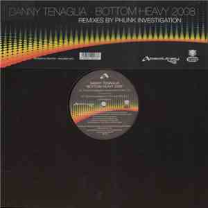 Danny Tenaglia - Bottom Heavy 2008