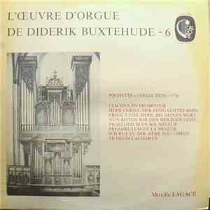 Diderik Buxtehude - Bernard Lagacé - L'Œuvre D'Orgue De Diderik Buxtehude - 6
