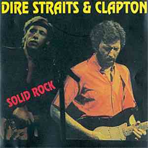 Dire Straits & Clapton - Solid Rock