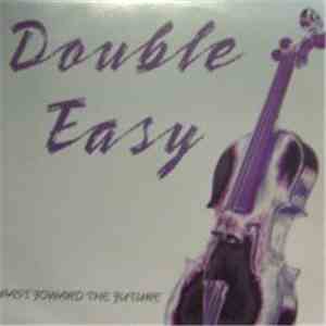 Double Easy - Past Foward The Future