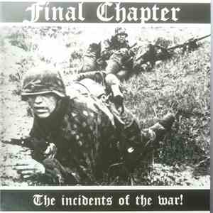 Final Chapter  - The incidents of the war!