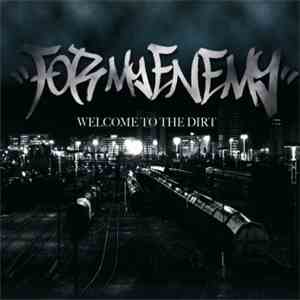 For My Enemy - Welcome To The Dirt