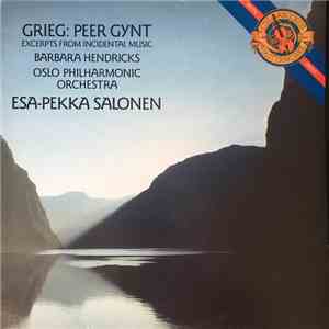 Grieg / Barbara Hendricks / Oslo Philharmonic Orchestra / Esa-Pekka Salonen - Peer Gynt Excerpts From The Incidental Music