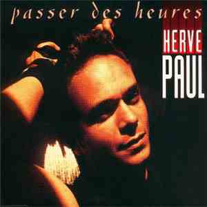 Hervé Paul - Passer Des Heures