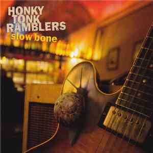Honky Tonk Ramblers - Slow Bone